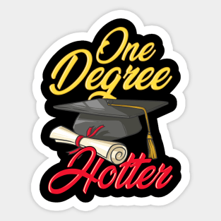 Cute One Degree Hotter College Graduation Day Pun Sticker